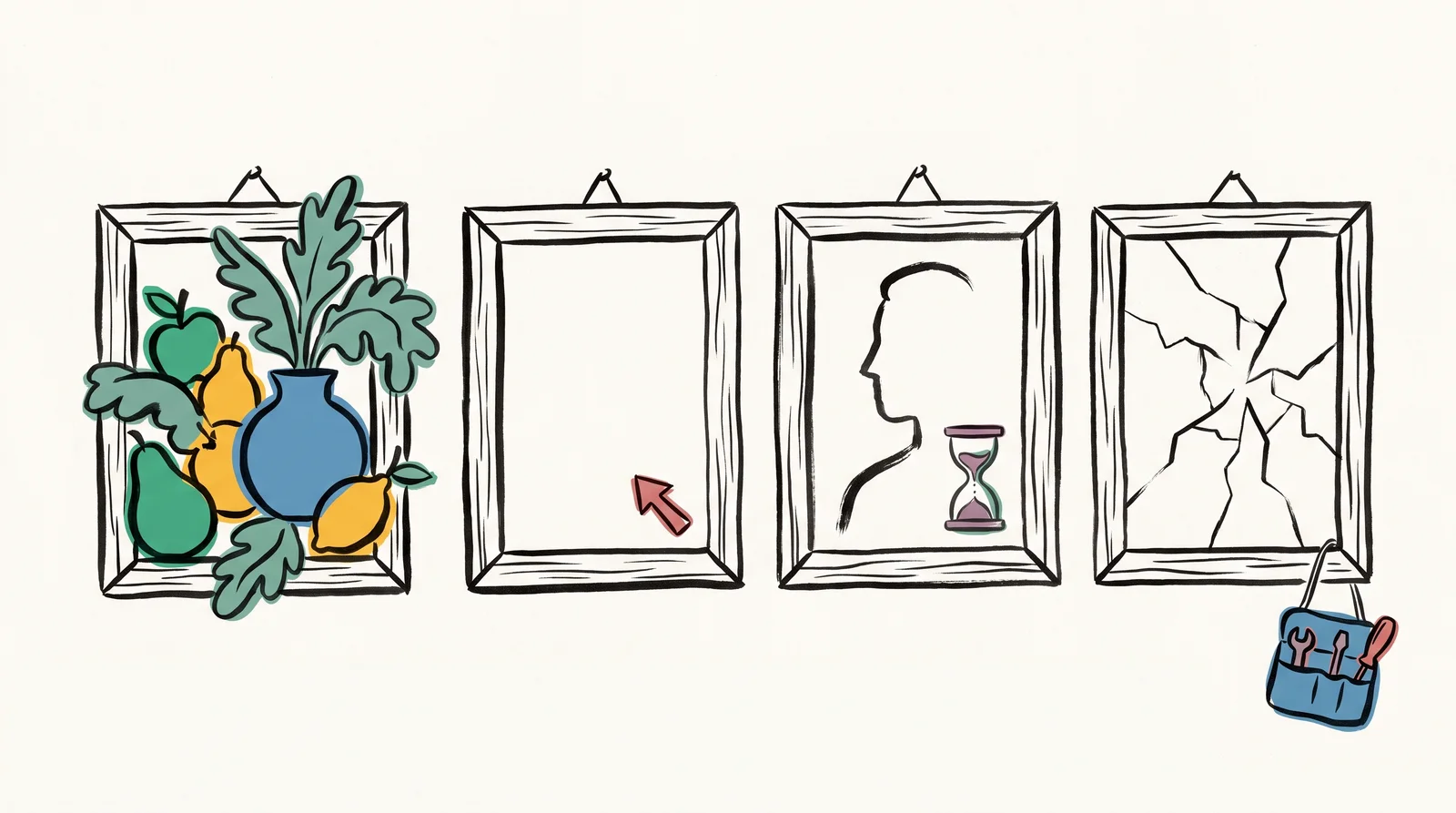 Four frames in a row. The first is full of a rich still life. The second is empty except for a small arrow pointing in. The third holds a half-finished outline beside an hourglass. The fourth has cracked glass with a small repair kit hanging from it.